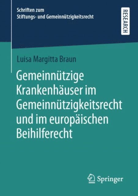 Luisa Margitta Braun - Gemeinnützige Krankenhäuser im Gemeinnützigkeitsrecht und im europäischen Beihilferecht, E-bok