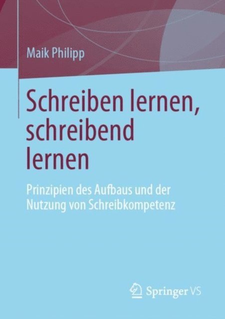 Maik Philipp - Schreiben lernen, schreibend lernen, E-bok