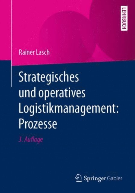 Rainer Lasch - Strategisches und operatives Logistikmanagement: Prozesse, E-bok