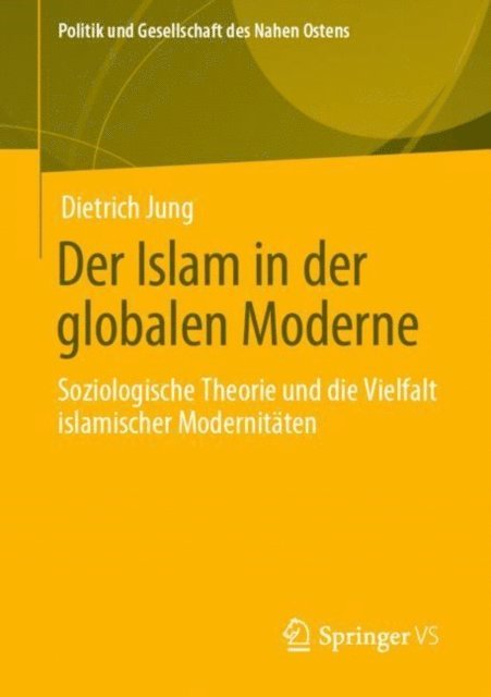 Dietrich Jung - Der Islam in der globalen Moderne, E-bok