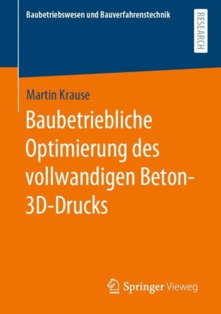 Martin Krause - Baubetriebliche Optimierung des vollwandigen Beton-3D-Drucks, E-bok