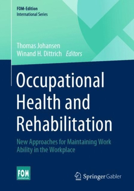 Winand H. Dittrich, Thomas Johansen - Occupational Health and Rehabilitation, E-bok