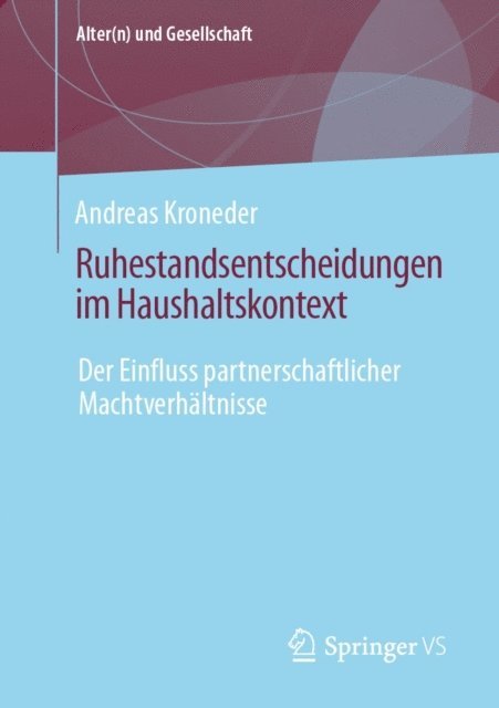 Andreas Kroneder - Ruhestandsentscheidungen im Haushaltskontext, E-bok