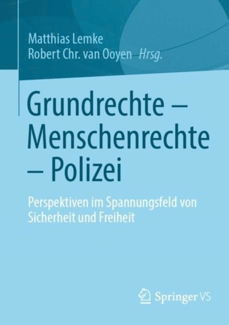 Robert Chr. van Ooyen, Matthias Lemke - Grundrechte – Menschenrechte – Polizei, E-bok