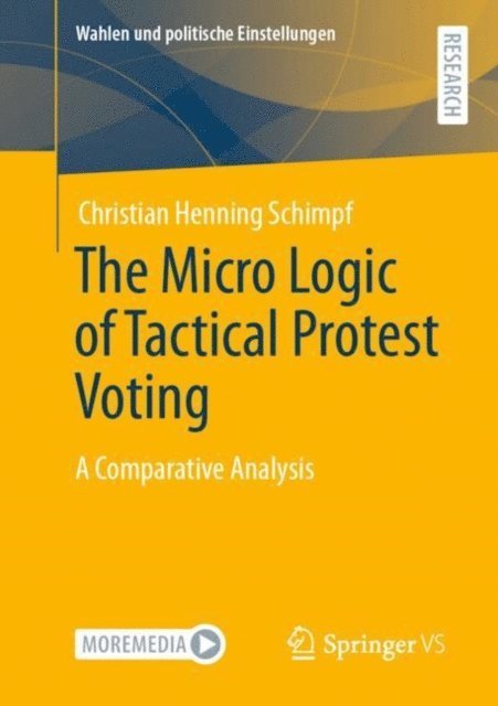 Christian Henning Schimpf - Micro Logic of Tactical Protest Voting, E-bok
