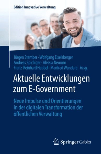 Manfred Wundara, Franz-Reinhard Habbel, Alessia Neuroni, Andreas Spichiger, Wolfgang Eixelsberger, Jurgen Stember - Aktuelle Entwicklungen zum E-Government, E-bok