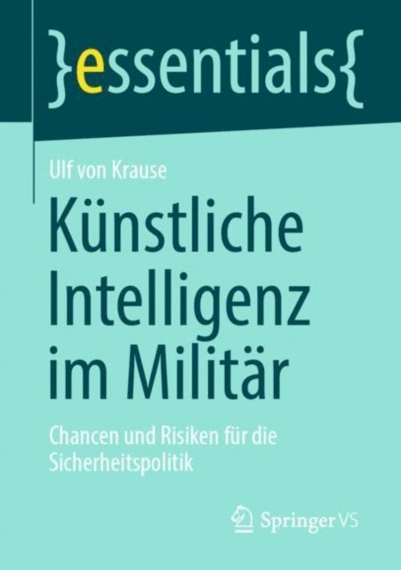 Ulf von Krause - Künstliche Intelligenz im Militär, E-bok