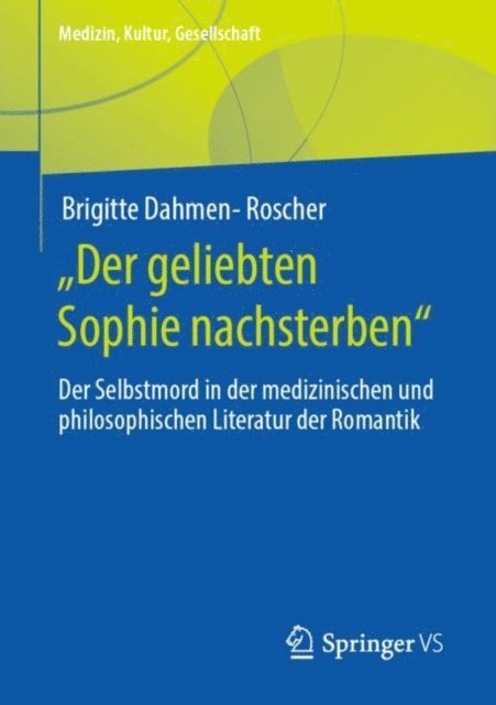 Brigitte Dahmen-Roscher - „Der geliebten Sophie nachsterben“, E-bok