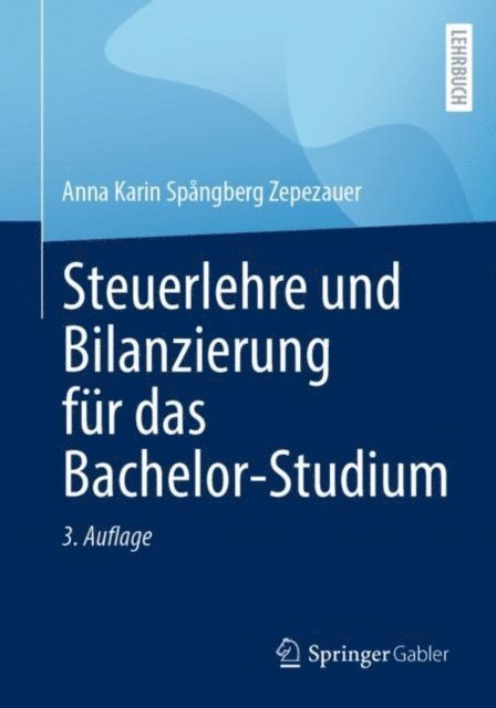 Anna Karin Spangberg Zepezauer - Steuerlehre und Bilanzierung für das Bachelor-Studium, E-bok
