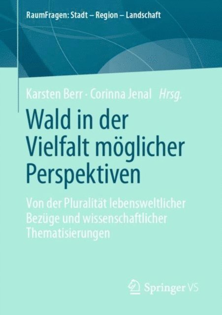 Corinna Jenal, Karsten Berr - Wald in der Vielfalt möglicher Perspektiven, E-bok