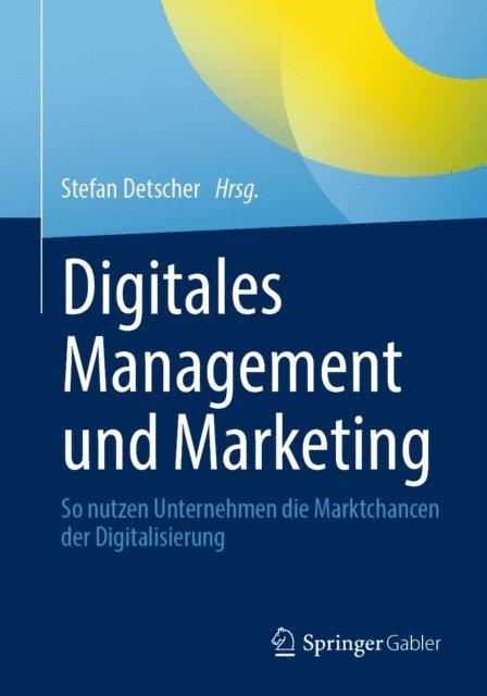 Stefan Detscher - Digitales Management und Marketing, E-bok