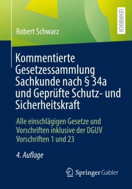 Robert Schwarz - Kommentierte Gesetzessammlung Sachkunde nach § 34a und Geprüfte Schutz- und Sicherheitskraft, E-bok