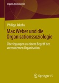 Max Weber und die Organisationssoziologie