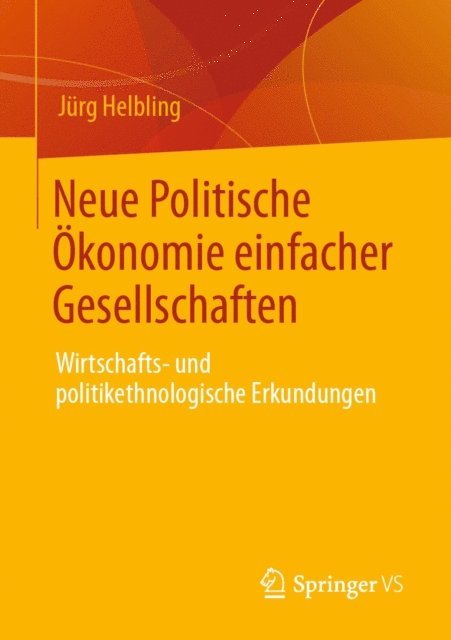 Jurg Helbling - Neue Politische Ökonomie einfacher Gesellschaften, E-bok