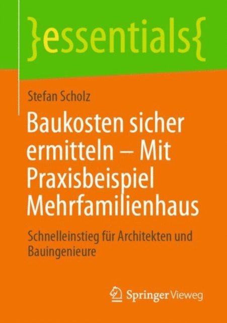 Stefan Scholz - Baukosten sicher ermitteln – Mit Praxisbeispiel Mehrfamilienhaus, E-bok