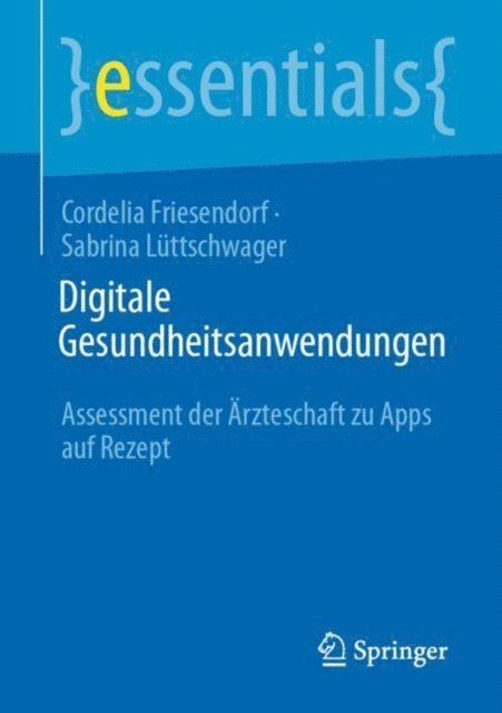 Sabrina Luttschwager, Cordelia Friesendorf - Digitale Gesundheitsanwendungen, E-bok