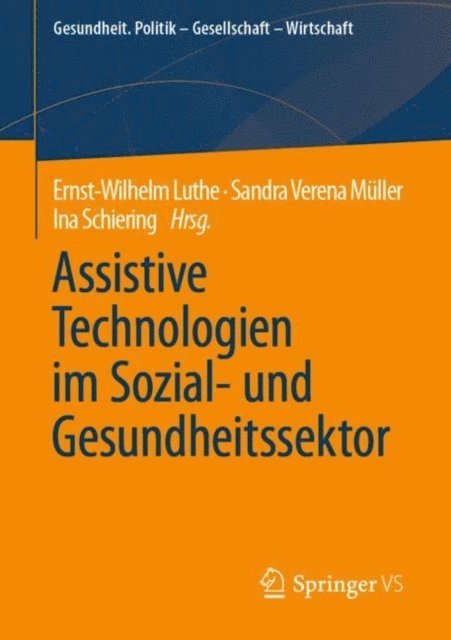Ina Schiering, Sandra Verena Muller, Ernst-Wilhelm Luthe - Assistive Technologien im Sozial- und Gesundheitssektor, E-bok