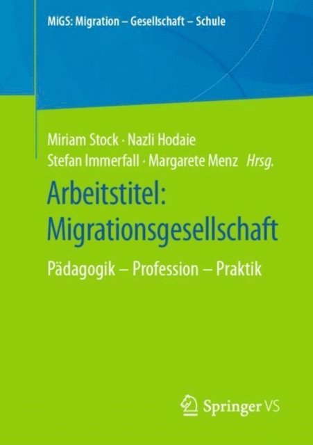 Margarete Menz, Stefan Immerfall, Nazli Hodaie, Miriam Stock - Arbeitstitel: Migrationsgesellschaft, E-bok