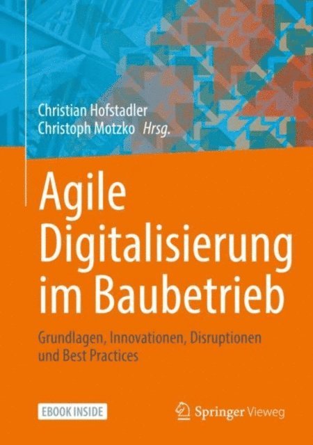 Christoph Motzko, Christian Hofstadler - Agile Digitalisierung im Baubetrieb, E-bok