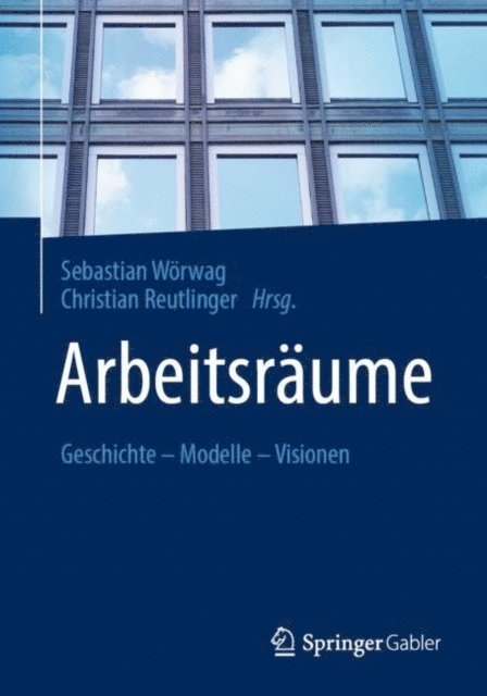 Christian Reutlinger, Sebastian Worwag - Arbeitsräume, E-bok