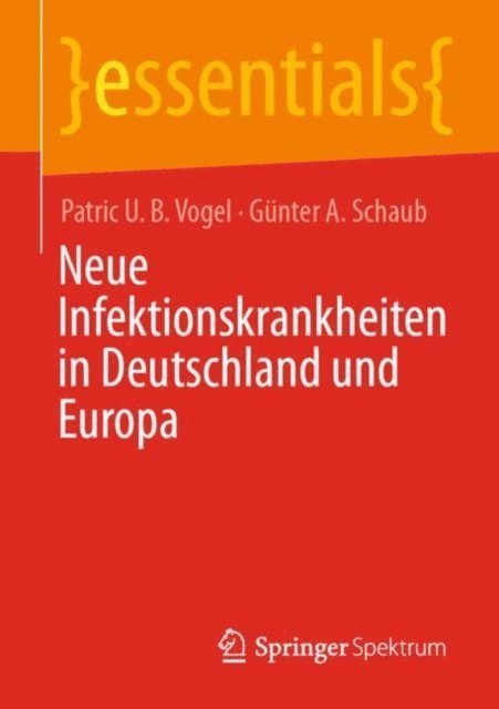Gunter A. Schaub, Patric U. B. Vogel - Neue Infektionskrankheiten in Deutschland und Europa, E-bok
