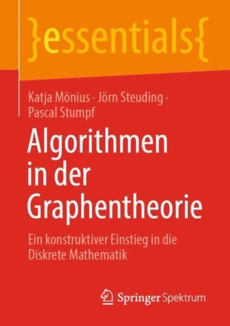 Pascal Stumpf, Jorn Steuding, Katja Monius - Algorithmen in der Graphentheorie, E-bok