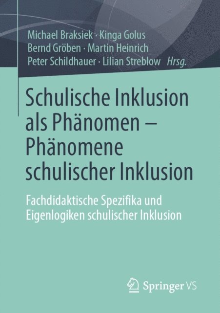 Lilian Streblow, Peter Schildhauer, Martin Heinrich, Bernd Groben, Kinga Golus, Michael Braksiek - Schulische Inklusion als Phänomen – Phänomene schulischer Inklusion, E-bok