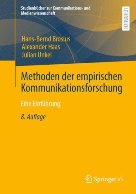 Julian Unkel, Alexander Haas, Hans-Bernd Brosius - Methoden der empirischen Kommunikationsforschung, E-bok