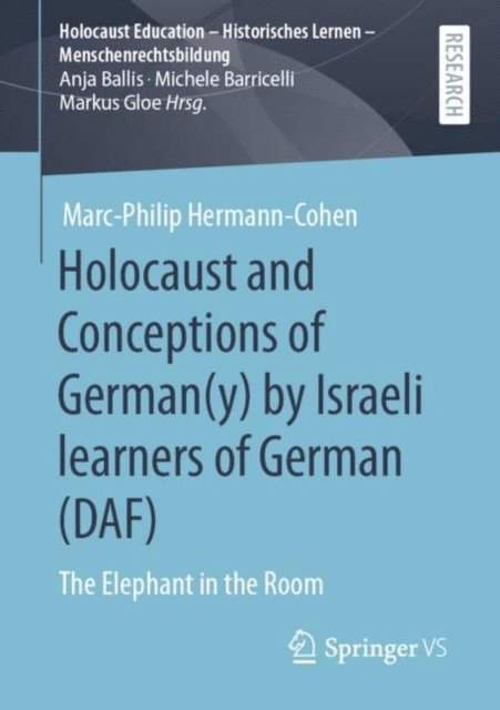 Marc-Philip Hermann-Cohen - Holocaust and Conceptions of German(y) by Israeli learners of German (DAF), E-bok