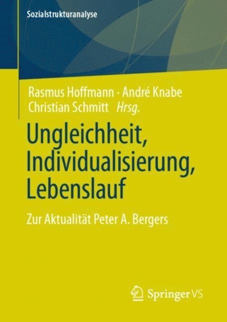 Christian Schmitt, Andre Knabe, Rasmus Hoffmann - Ungleichheit, Individualisierung, Lebenslauf, E-bok