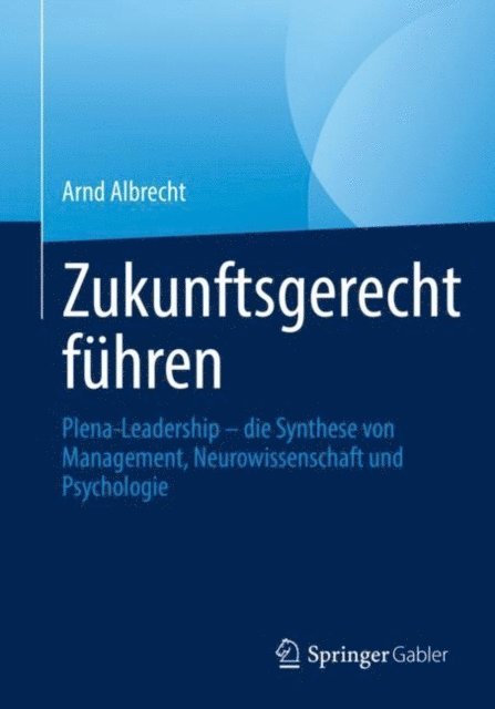 Arnd Albrecht - Zukunftsgerecht führen, E-bok