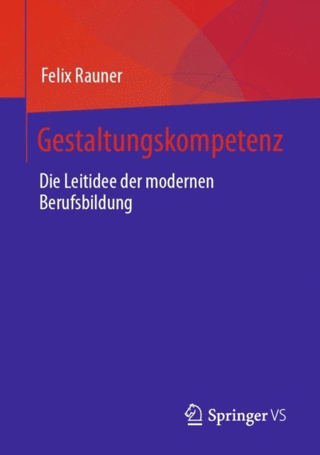 Felix Rauner - Gestaltungskompetenz, E-bok