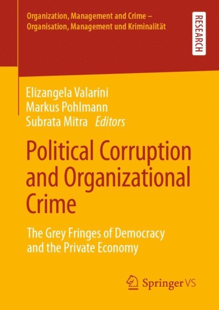 Subrata Mitra, Markus Pohlmann, Elizangela Valarini - Political Corruption and Organizational Crime, E-bok