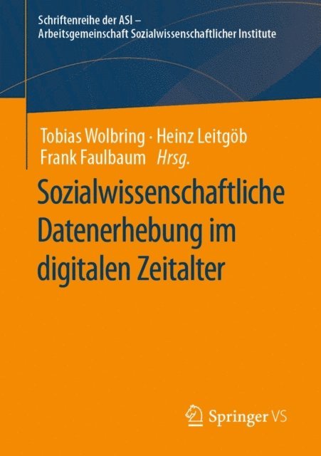 Frank Faulbaum, Heinz Leitgob, Tobias Wolbring - Sozialwissenschaftliche Datenerhebung im digitalen Zeitalter, E-bok