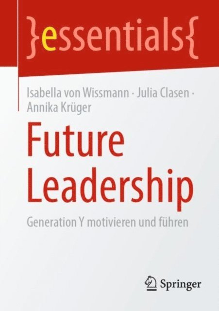Annika Kruger, Julia Clasen, Isabella von Wissmann - Future Leadership, E-bok