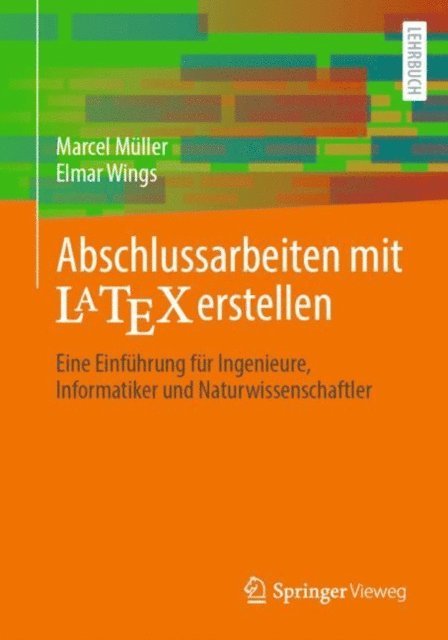 Elmar Wings, Marcel Muller - Abschlussarbeiten mit LaTeX erstellen, E-bok
