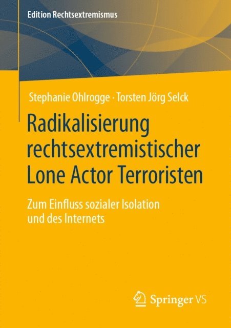 Torsten Jorg Selck, Stephanie Ohlrogge - Radikalisierung rechtsextremistischer Lone Actor Terroristen, E-bok