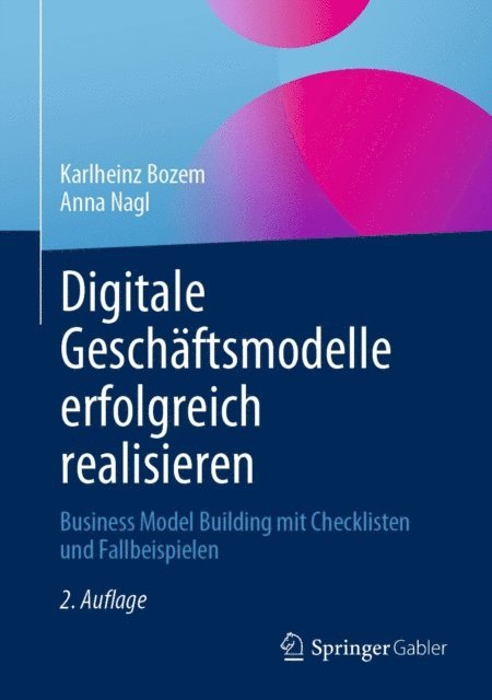 Anna Nagl, Karlheinz Bozem - Digitale Geschäftsmodelle erfolgreich realisieren, E-bok