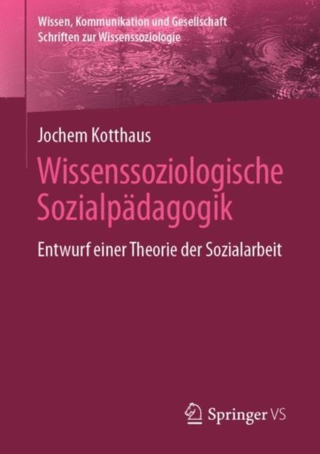 Jochem Kotthaus - Wissenssoziologische Sozialpädagogik, E-bok