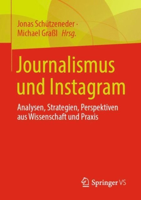 Michael Gral, Jonas Schutzeneder - Journalismus und Instagram, E-bok