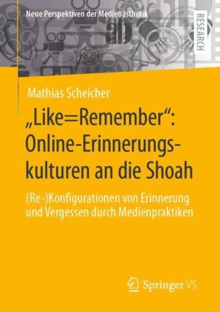 Mathias Scheicher - „Like=Remember“: Online-Erinnerungskulturen an die Shoah, E-bok