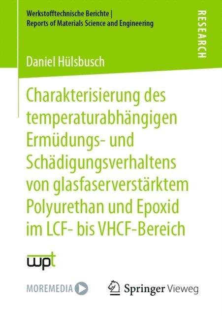 Daniel Hulsbusch - Charakterisierung des temperaturabhängigen Ermüdungs- und Schädigungsverhaltens von glasfaserverstärktem Polyurethan und Epoxid im LCF- bis VHCF-Bereich, E-bok