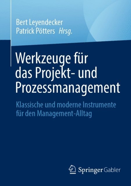 Patrick Potters, Bert Leyendecker - Werkzeuge für das Projekt- und Prozessmanagement, E-bok