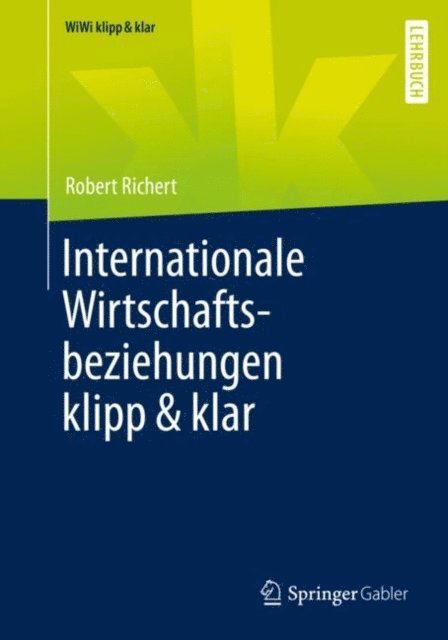 Robert Richert - Internationale Wirtschaftsbeziehungen klipp & klar, E-bok