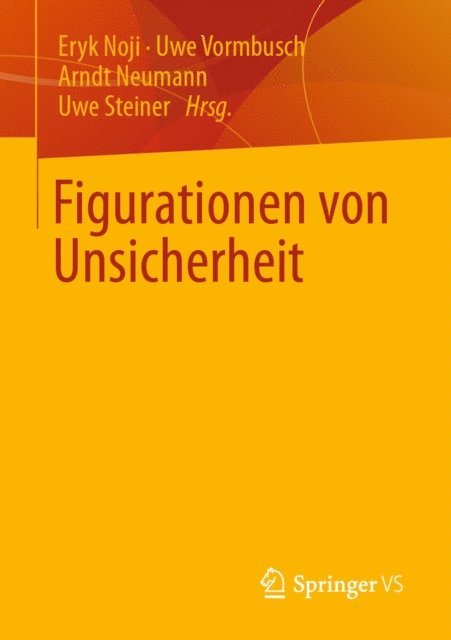 Uwe Steiner, Arndt Neumann, Uwe Vormbusch, Eryk Noji - Figurationen von Unsicherheit, E-bok