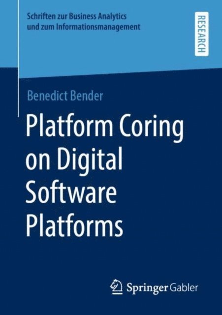 Benedict Bender - Platform Coring on Digital Software Platforms, E-bok