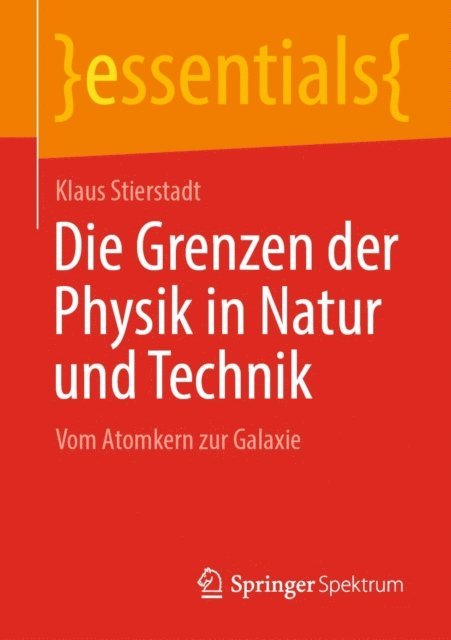 Klaus Stierstadt - Die Grenzen der Physik in Natur und Technik, E-bok