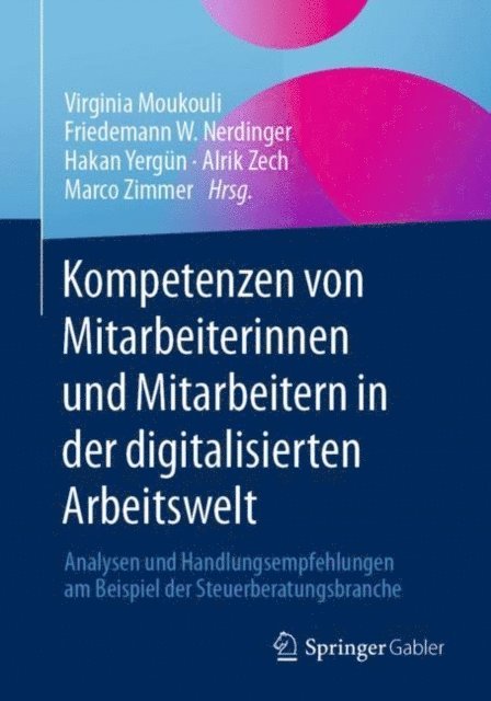 Marco Zimmer, Alrik Zech, Hakan Yergun, Friedemann W. Nerdinger, Virginia Moukouli - Kompetenzen von Mitarbeiterinnen und Mitarbeitern in der digitalisierten Arbeitswelt, E-bok