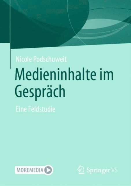 Nicole Podschuweit - Medieninhalte im Gespräch, E-bok