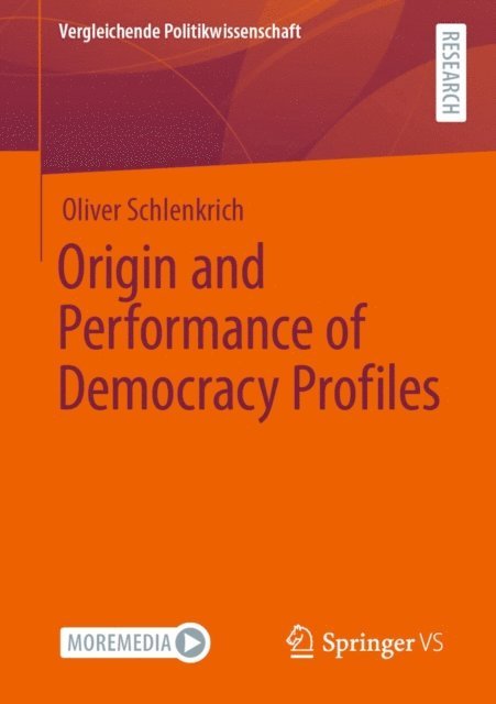 Oliver Schlenkrich - Origin and Performance of Democracy Profiles, E-bok
